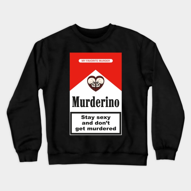 My Favorite Murder - Murderino Crewneck Sweatshirt by sqwear